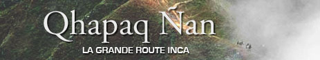 Qhapaq an la grande route Inca